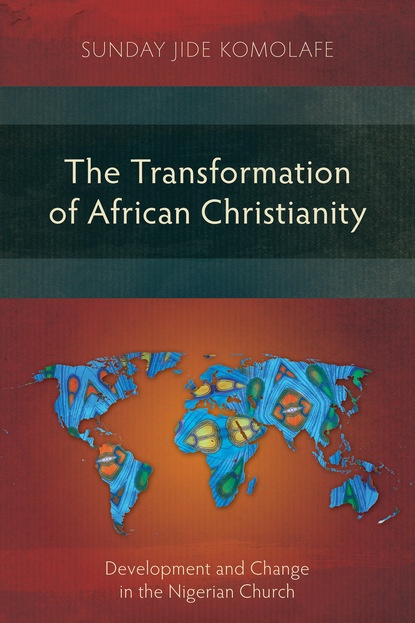 Sunday Jide Komolafe - The Transformation of African Christianity