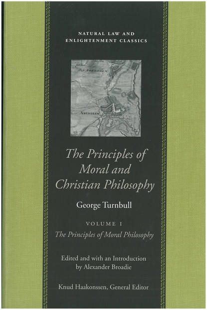 George Turnbull - The Principles of Moral and Christian Philosophy