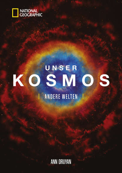 Ann Druyan - Unser Kosmos. Andere Welten.