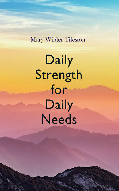 

Daily Strength for Daily Needs