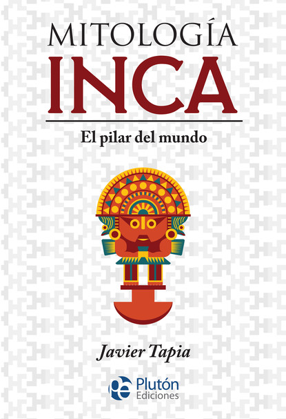 Javier Tapia - Mitología Inca