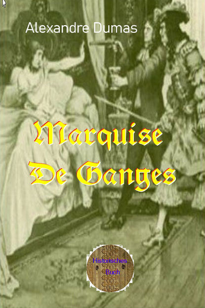 Александр Дюма - Marquise De Ganges
