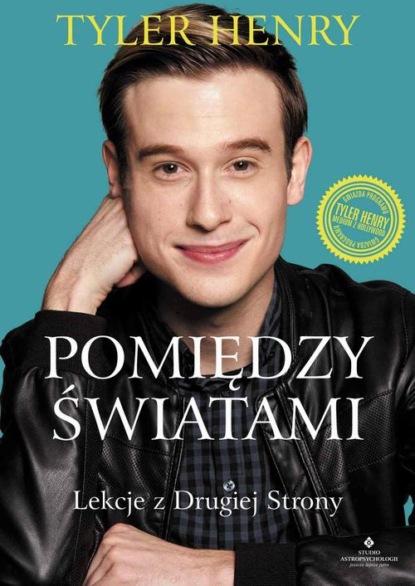 Tyler Henry — Pomiędzy światami. Lekcje z Drugiej Strony