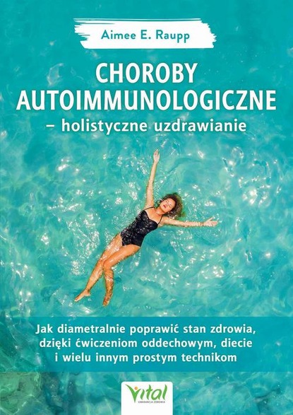 Aimee Raupp — Choroby autoimmunologiczne – holistyczne uzdrawianie