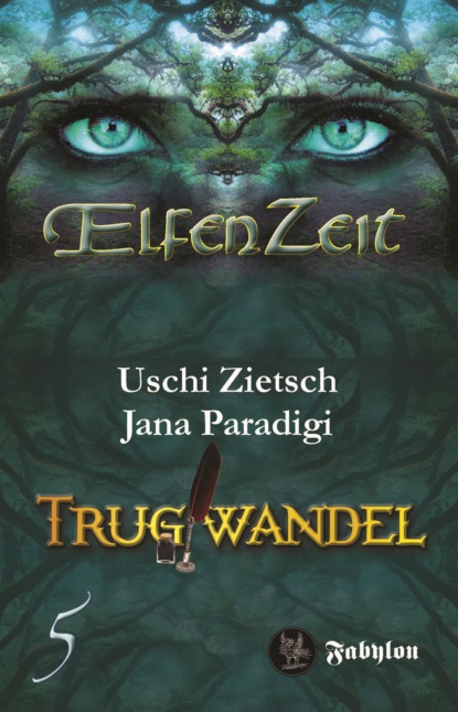 Elfenzeit 5: Trugwandel (Uschi Zietsch). 