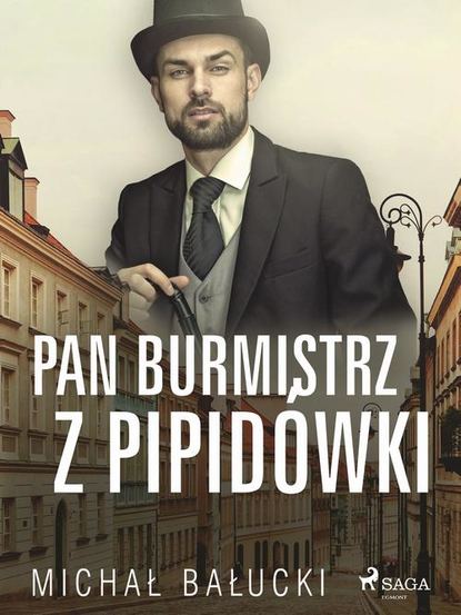 

Pan Burmistrz z Pipidówki
