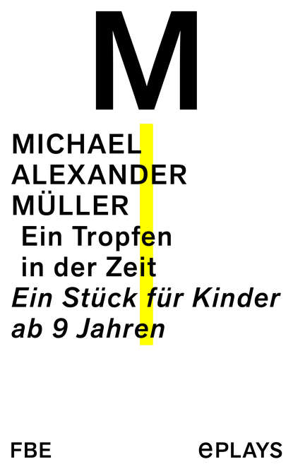 Michael Alexander Müller - Ein Tropfen in der Zeit