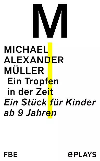 Обложка книги Ein Tropfen in der Zeit, Michael Alexander Müller