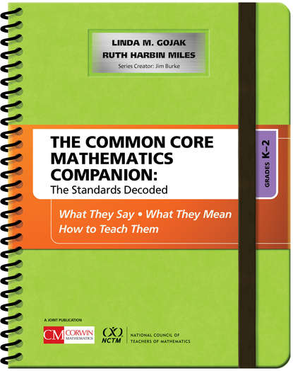 Linda M. Gojak - The Common Core Mathematics Companion: The Standards Decoded, Grades K-2