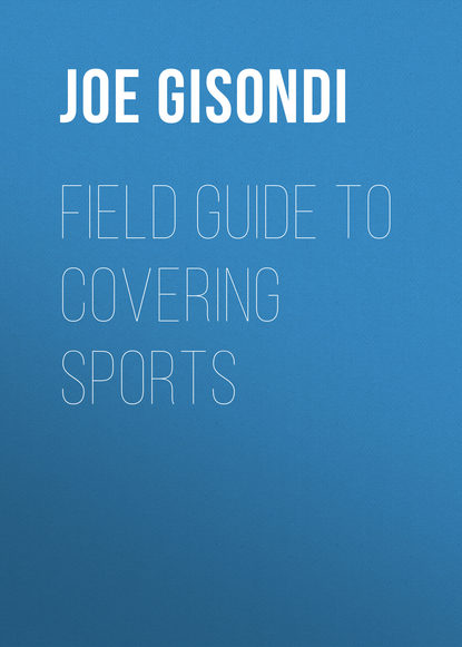 Joe Gisondi - Field Guide to Covering Sports