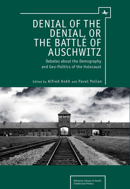 Группа авторов - Denial of the Denial, or the Battle of Auschwitz