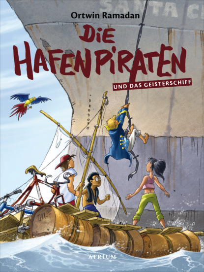 Ortwin Ramadan - Die Hafenpiraten und das Geisterschiff (Bd. 3)