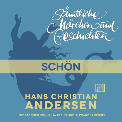 Ганс Христиан Андерсен - H. C. Andersen: Sämtliche Märchen und Geschichten, Schön!