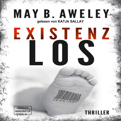 May B. Aweley — Existenzlos (Ungek?rzt)