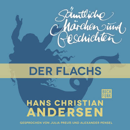

H. C. Andersen: Sämtliche Märchen und Geschichten, Der Flachs