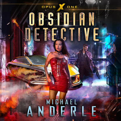 Obsidian Detective - Opus X, Book 1 (Unabridged) (Michael Anderle). 