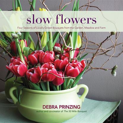 Debra Prinzing — Slow Flowers