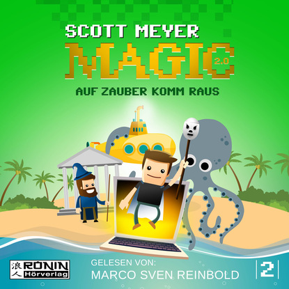 Auf Zauber komm raus - Magic 2.0, Band 2 (Ungekürzt) - Scott  Meyer