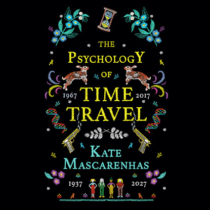 The Psychology of Time Travel (Unabridged) - Kate Mascarenhas