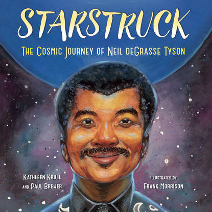 

Starstruck - The Cosmic Journey of Neil deGrasse Tyson (Unabridged)