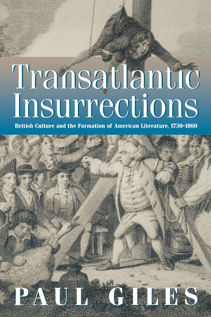 Paul Giles - Transatlantic Insurrections