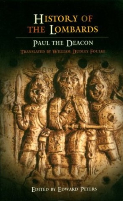 Paul the Deacon - History of the Lombards