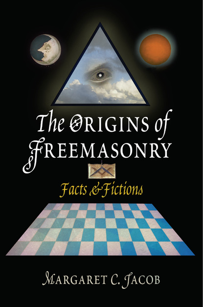 Margaret C. Jacob - The Origins of Freemasonry