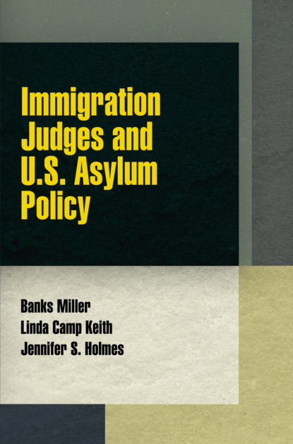 

Immigration Judges and U.S. Asylum Policy
