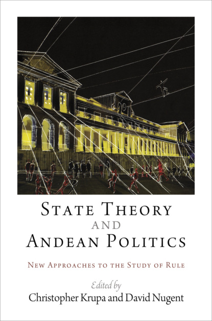 

State Theory and Andean Politics