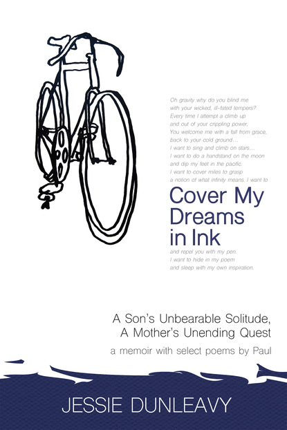 

Cover My Dreams in Ink: A Son's Unbearable Solitude, A Mother's Unending Quest
