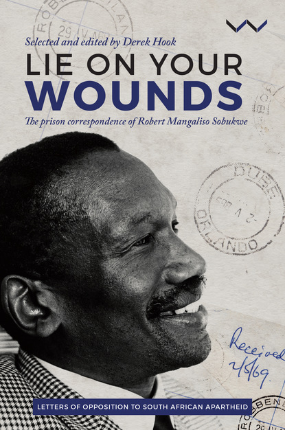 Robert Sobukwe - Lie on your wounds