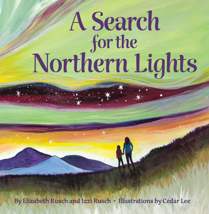 Elizabeth Rusch - A Search for the Northern Lights