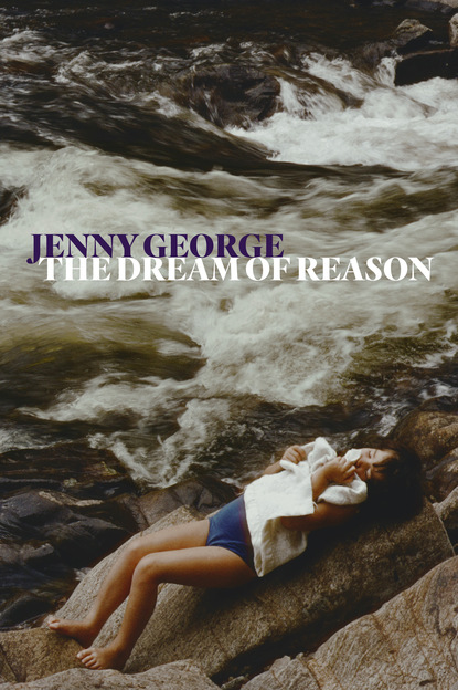 Jenny George - The Dream of Reason