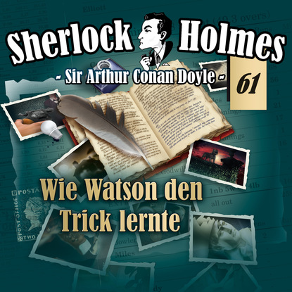 Артур Конан Дойл - Sherlock Holmes, Die Originale, Fall 61: Wie Watson den Trick lernte