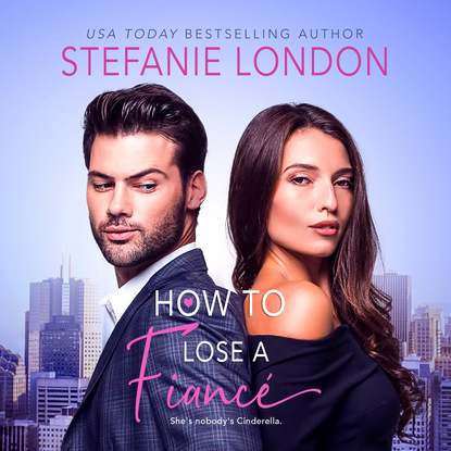 How To Lose a Fiancé (Unabridged) - Stephanie London