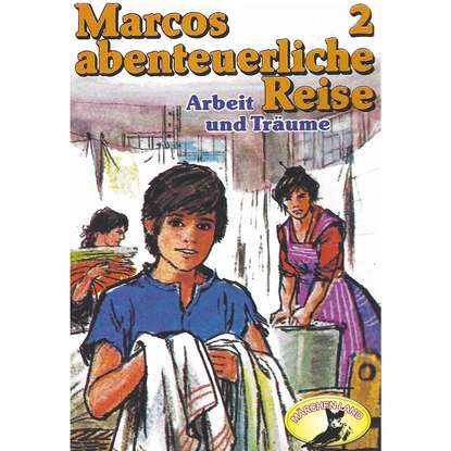 

Marcos abenteuerliche Reise, Folge 2: Arbeit und Träume
