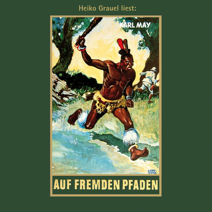 Karl May - Auf fremden Pfaden - Karl Mays Gesammelte Werke, Band 23 (ungekürzte Lesung)