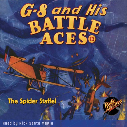 Ксюша Ангел - The Spider Staffel - G-8 and His Battle Aces 13 (Unabridged)