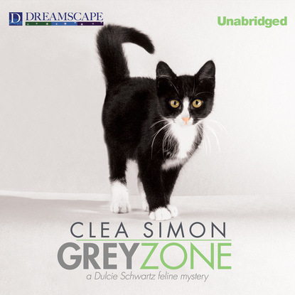 Clea Simon — Grey Zone - A Dulcie Schwartz Feline Mystery 3 (Unabridged)