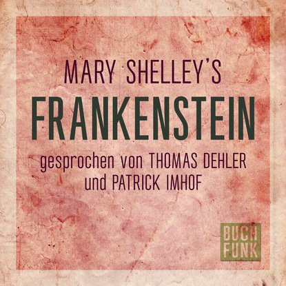 Mary Shelley — Frankenstein (Ungek?rzt)