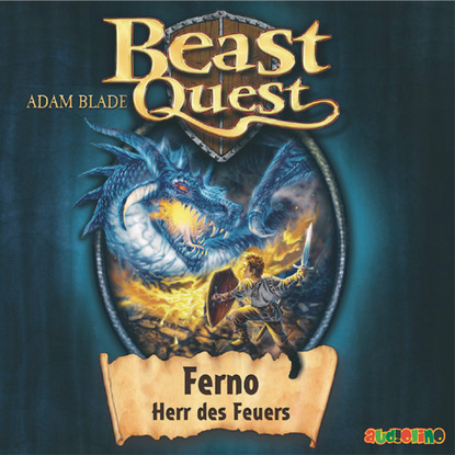 Adam Blade — Ferno, Herr des Feuers - Beast Quest 1