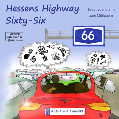 Ксюша Ангел - Hessens Highway Sixty-Six - Ein Straßendrama zum Mitfiebern (Ungekürzt)