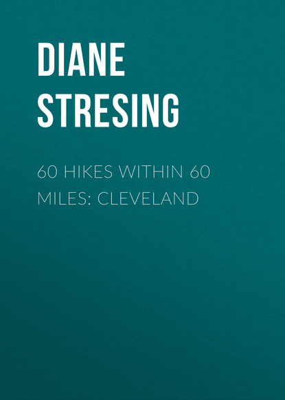 60 Hikes Within 60 Miles: Cleveland