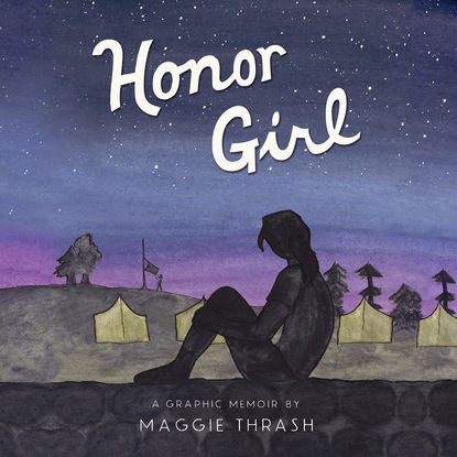 Ксюша Ангел - Honor Girl - A Graphic Memoir (Unabridged)