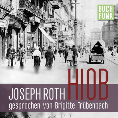Йозеф Рот - Hiob. Roman eines einfachen Mannes (Ungekürzt)