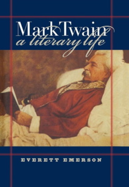 

Mark Twain, A Literary Life