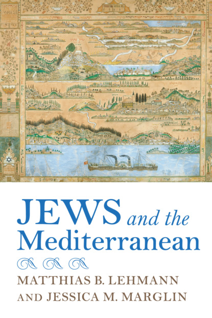 Группа авторов - Jews and the Mediterranean