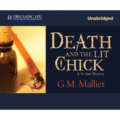 Death and the Lit Chick - A St. Just Mystery, Book 2 (Unabridged) (G. M. Malliet). 