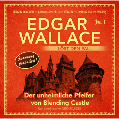 Ксюша Ангел - Edgar Wallace - Edgar Wallace löst den Fall, Nr. 1: Der unheimliche Pfeifer von Blending Castle