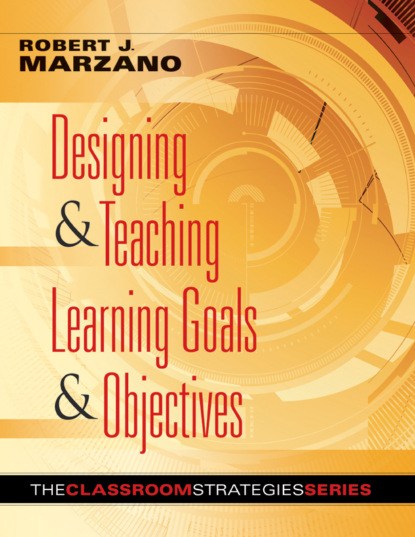 Robert J. Marzano - Designing & Teaching Learning Goals & Objectives